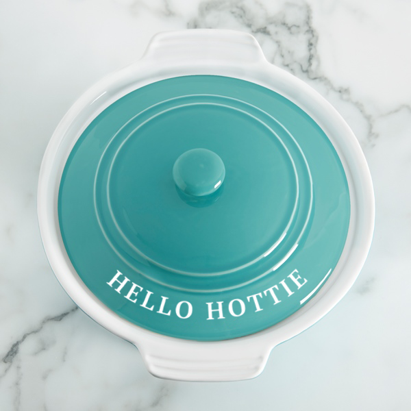 Hello Hottie Ceramic Round Casserole With Lid - Turquoise