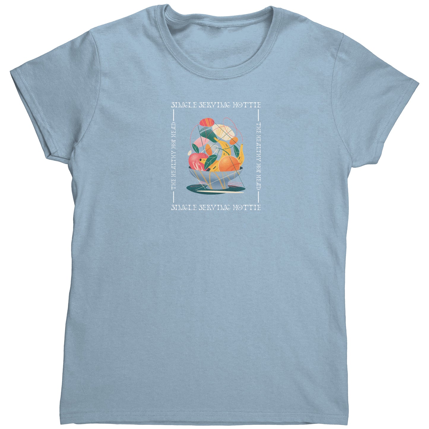 Single Serving Hottie Fruit Bowl Gildan Womens Shirt